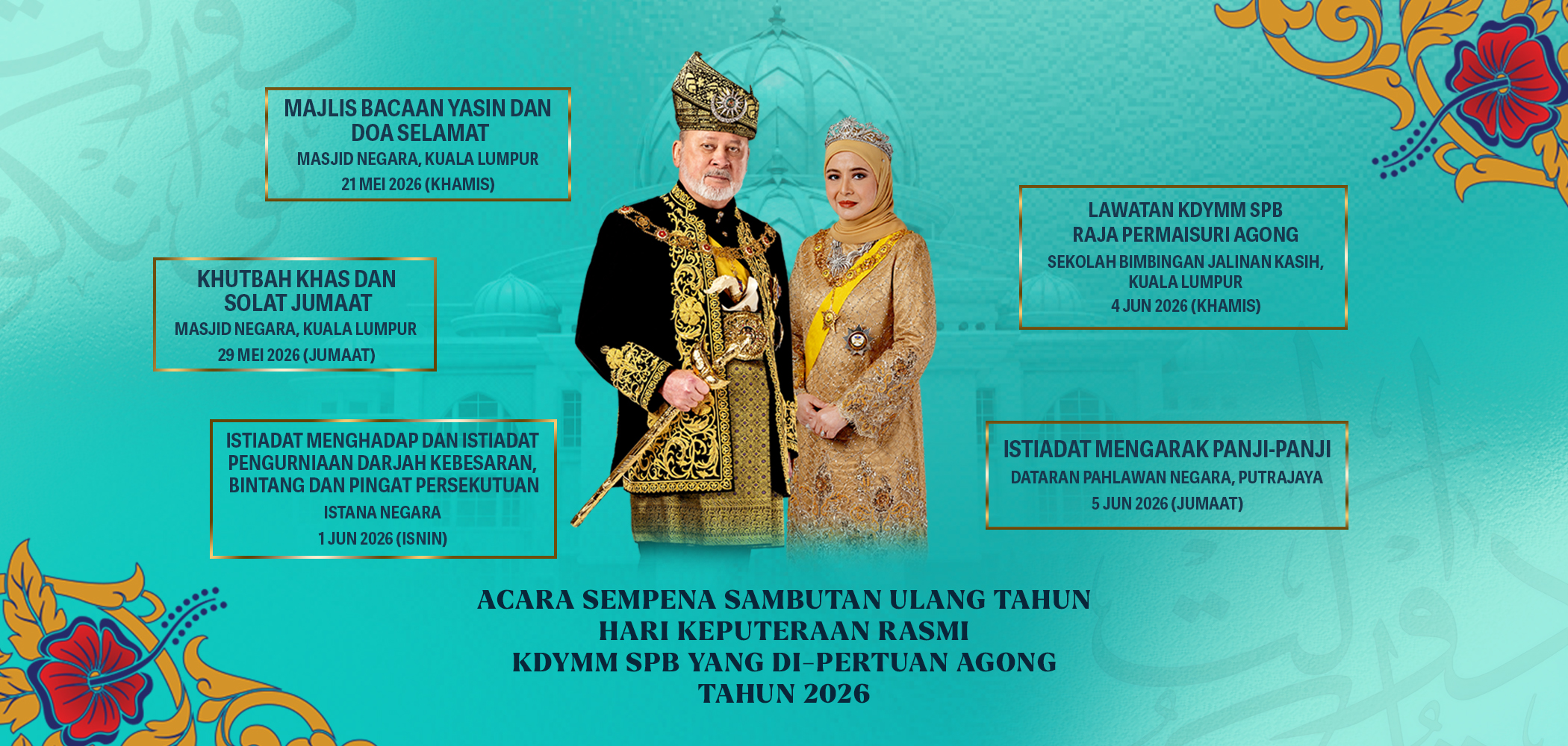 ACARA SEMPENA SAMBUTAN ULANG TAHUN HARI KEPUTERAAN RASMI KDYMM SPB YANG DI-PERTUAN AGONG TAHUN 2026